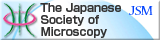 The Japanese Society of Microscopy
